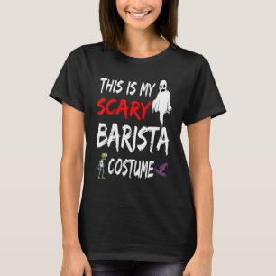 Halloween This Is My Scary Barista Costume Witch G T-Shirt