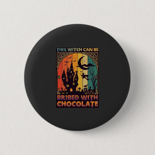 Halloween This Witch Can Be Bribed Chocolate Haunt 6 Cm Round Badge