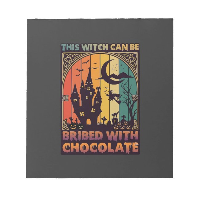 Halloween This Witch Can Be Bribed Chocolate Haunt Notepad (Front)