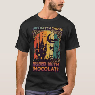 Halloween This Witch Can Be Bribed Chocolate Haunt T-Shirt