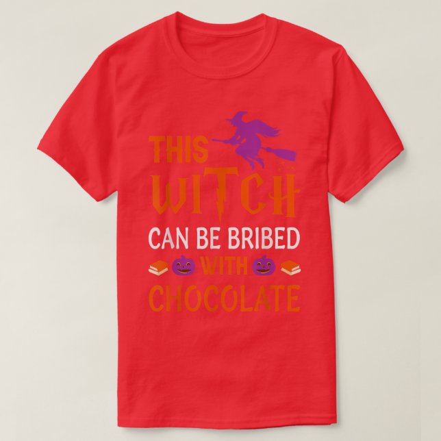 Halloween This Witch Can Be Bribed With Chocolate  T-Shirt (Design Front)