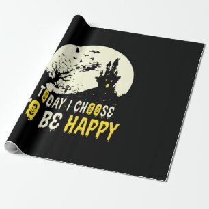 Halloween Today I Choose To Be Happy Wrapping Paper