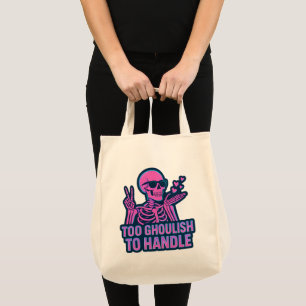 Halloween Too Ghoulish To Handle Funny Skeleton Tote Bag