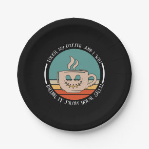 Halloween Touch My Coffee And I Will Drink Xmas Paper Plate