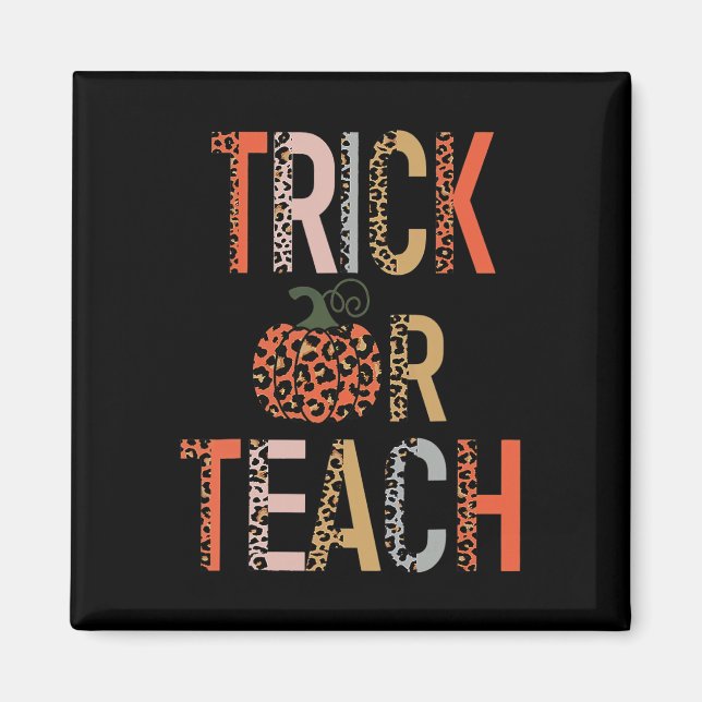 Halloween Trick Or Teach Leopard Teacher  Magnet (Front)