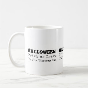 Halloween Trick or Treat Funny Quote Coffee Mug