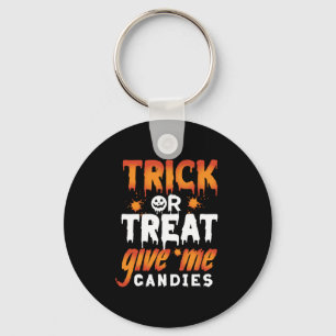 Halloween Trick Or Treat Give Me Candies Key Ring