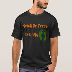 Halloween Trick Or Treat smell my feet T-Shirt