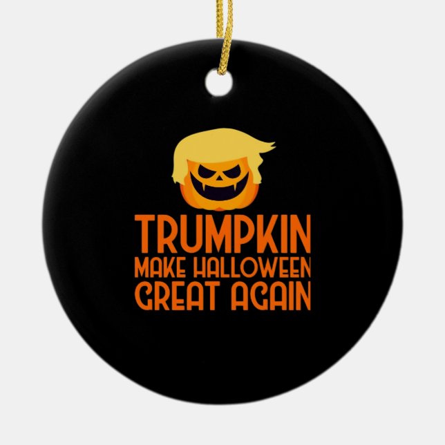 Halloween Trumpkin Make Halloween Great Again Ceramic Ornament (Front)