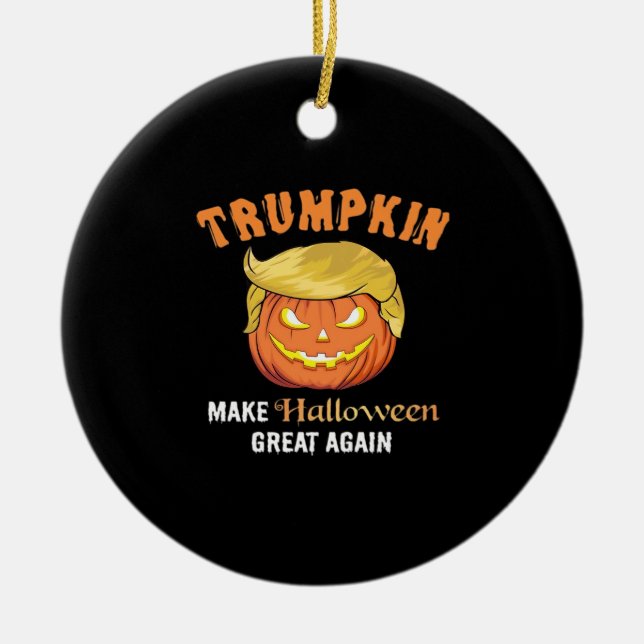 Halloween Trumpkin - Make Halloween Great Again  Ceramic Ornament (Front)