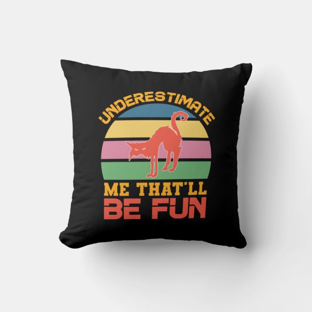 Halloween Underestimate Me That Will Be Fun Cushion (Front)