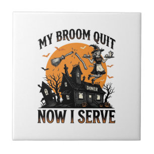 Halloween Waitress Shirt Broom Broke Humor_1 Ceramic Tile