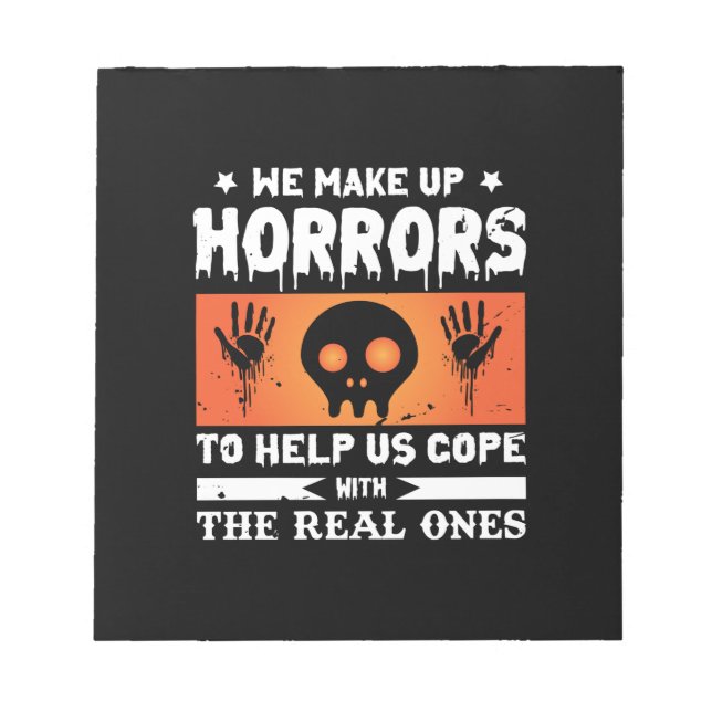 Halloween We Make Up Horrors Notepad (Front)