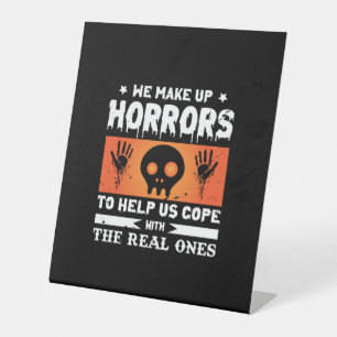 Halloween We Make Up Horrors Pedestal Sign