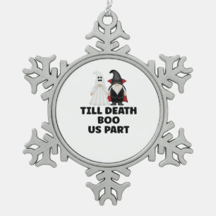 Halloween Wedding Anniversary - Till Death Boo Us  Snowflake Pewter Christmas Ornament