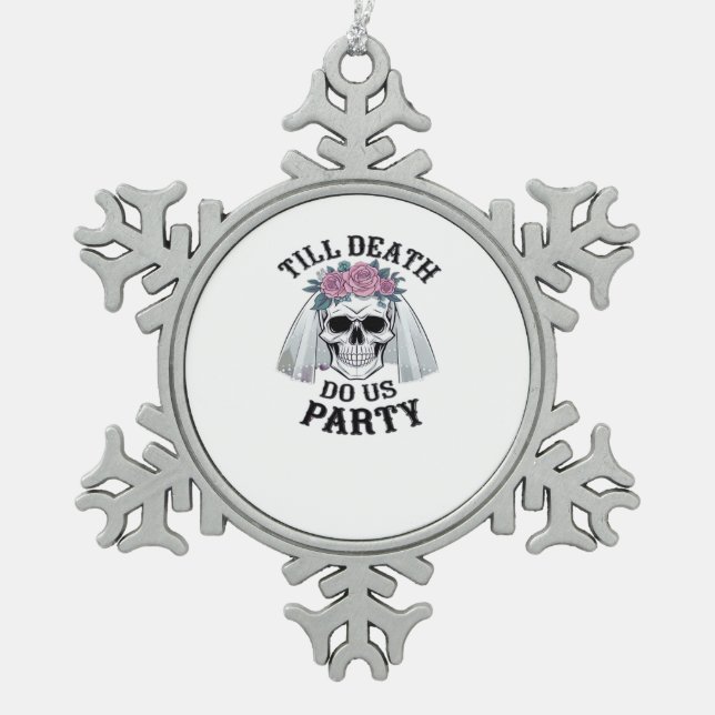 Halloween Wedding Spooky - Till Death Do Us Party Snowflake Pewter Christmas Ornament (Front)