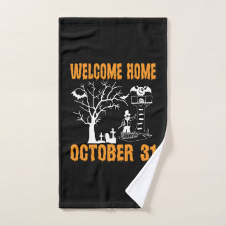 Halloween Welcome Home October Birthday Hand Towel