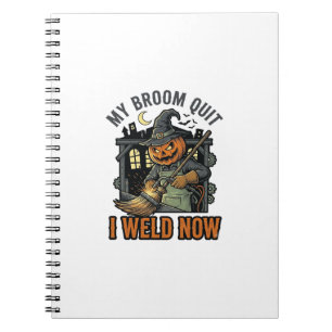 Halloween Welder Shirt Funny Witch Broom Design_1 Notebook