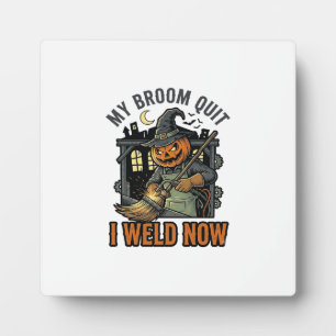 Halloween Welder Shirt Funny Witch Broom Design_1 Plaque