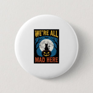 Halloween Were All Mad Here Moon Cat Pumpkin 6 Cm Round Badge