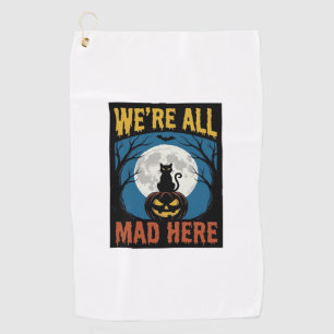 Halloween Were All Mad Here Moon Cat Pumpkin Golf Towel