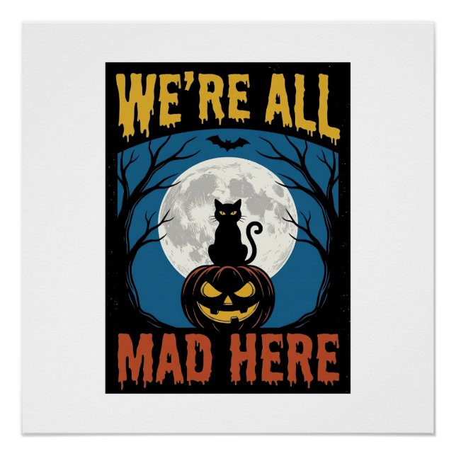Halloween Were All Mad Here Moon Cat Pumpkin Poster (Front)