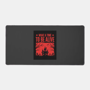 Halloween What A Time To Be Alive Design Desk Mat