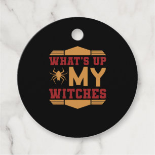 Halloween What Up My Witches Favour Tags