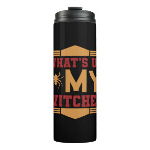 Halloween What Up My Witches Thermal Tumbler