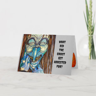 HALLOWEEN WHY DID THE GHOST GET ARRESTED  CARD