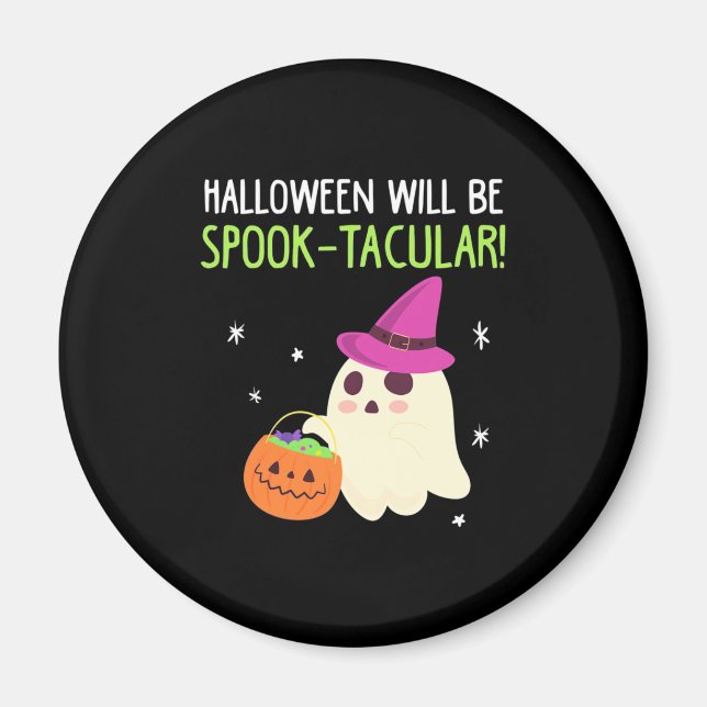Halloween Will Be Spook Tacular Magnet (Front)
