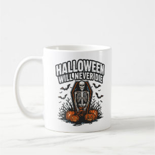 Halloween Will Never Die – Spooky Horror design Coffee Mug
