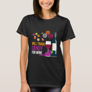 Halloween Will Trade Candy For Wine Trick or Trea T-Shirt