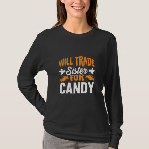 Halloween Will Trade Sister For Candy Birthday T-Shirt