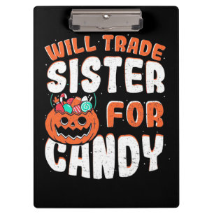 Halloween Will Trade Sister For Candy Clipboard