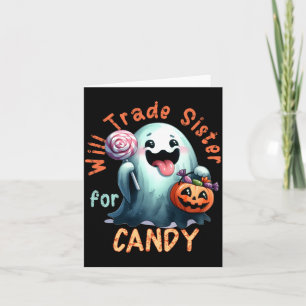Halloween Will Trade Sister For Candy Ghost Kid Card