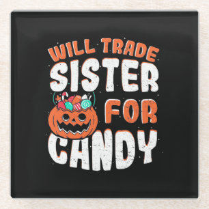 Halloween Will Trade Sister For Candy Glass Coaster