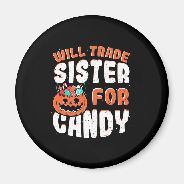 Halloween Will Trade Sister For Candy Magnet (Front)