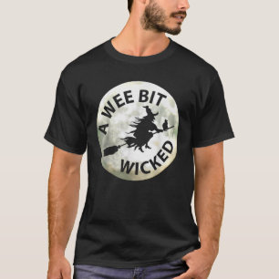 Halloween Witch A Wee Bit Wicked T-Shirt