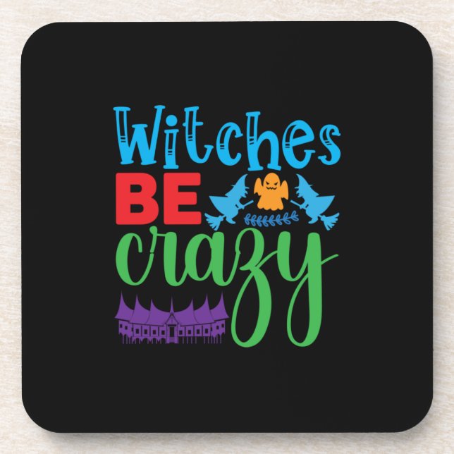 Halloween Witch Be Crazy Coaster (Front)