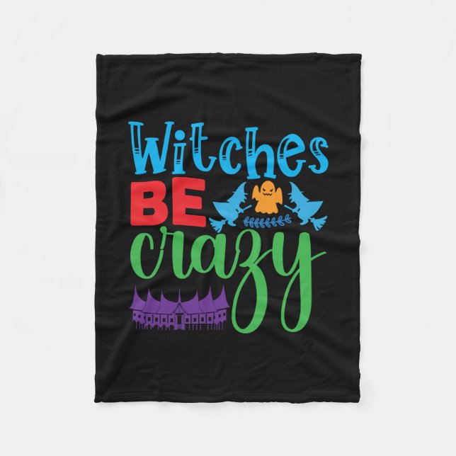 Halloween Witch Be Crazy Fleece Blanket (Front)