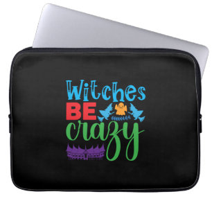 Halloween Witch Be Crazy Laptop Sleeve
