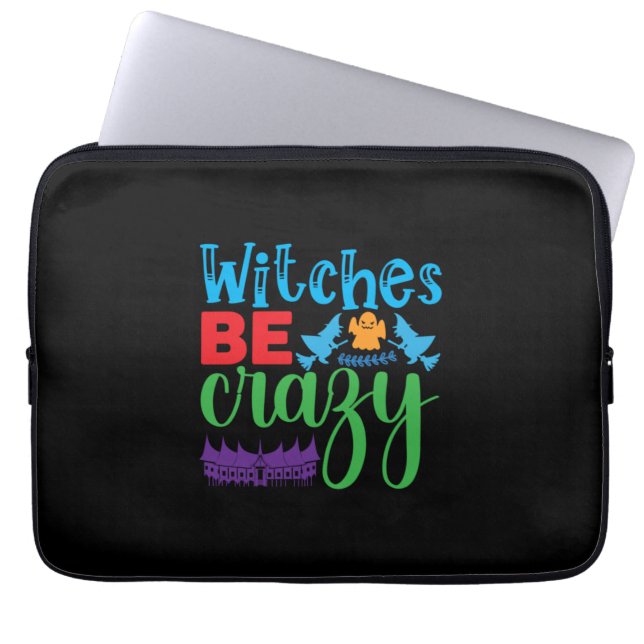 Halloween Witch Be Crazy Laptop Sleeve (Front)