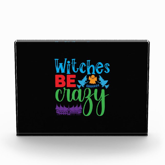 Halloween Witch Be Crazy Photo Block (Front)
