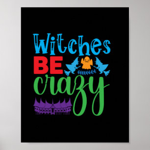 Halloween Witch Be Crazy Poster