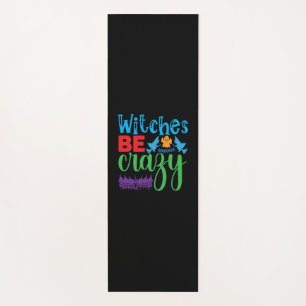 Halloween Witch Be Crazy Yoga Mat