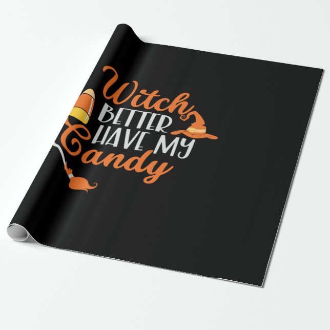 Halloween Witch Better Have My Candy Wrapping Paper (Unrolled)