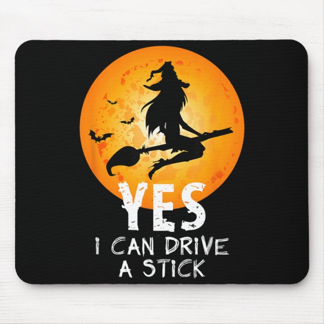 Halloween Witch Can Drive A Stick Funny Halloween Mouse Pad (Front)