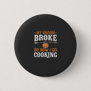 Halloween Witch Cooking Broom Broke Design_1 6 Cm Round Badge