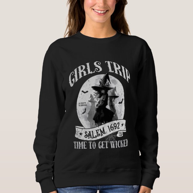 Halloween witch Costume, Girls Trip Salem Time To  Sweatshirt (Front)